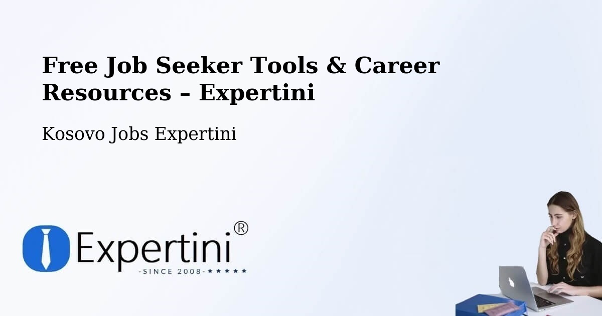 Free Job Seeker Tools & Career Resources – Stanoc I Epërm - Stanoc I Epërm, Kosovo Jobs Expertini